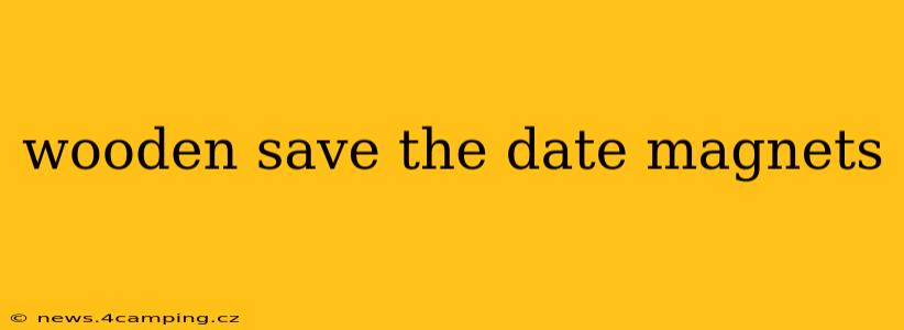 wooden save the date magnets