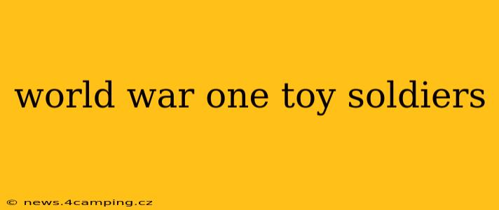 world war one toy soldiers
