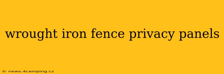 wrought iron fence privacy panels