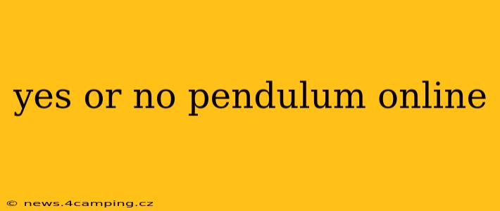 yes or no pendulum online