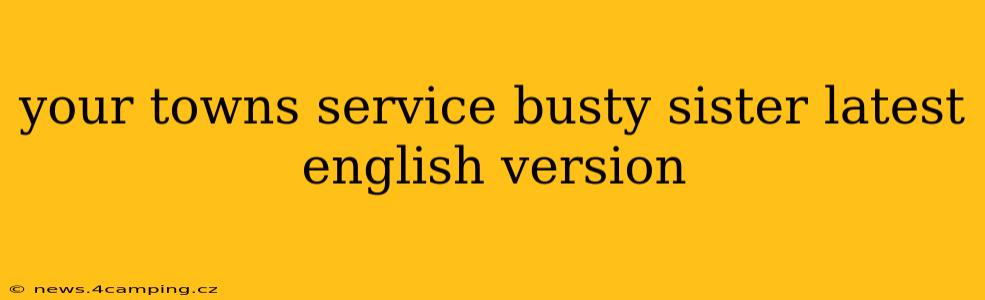 your towns service busty sister latest english version your towns service busty sister latest english version