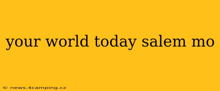 your world today salem mo