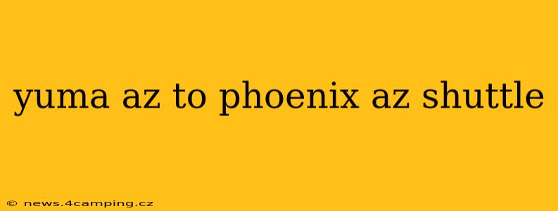 yuma az to phoenix az shuttle