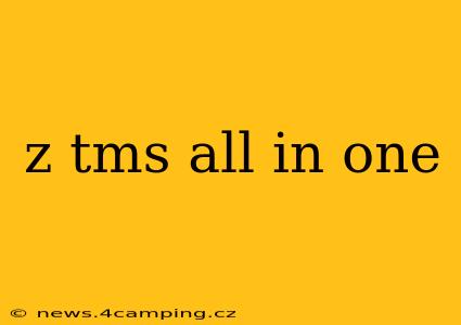 z tms all in one