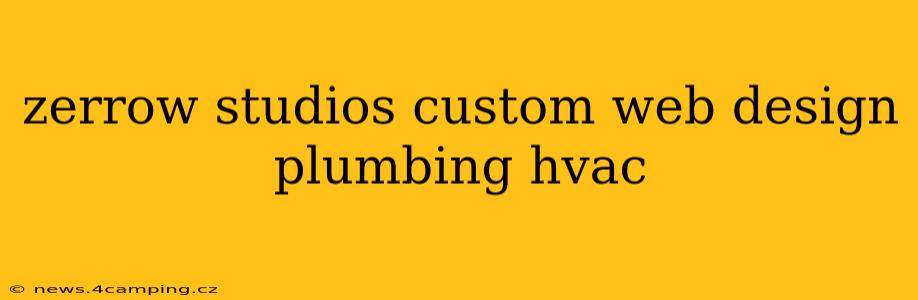 zerrow studios custom web design plumbing hvac